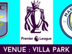 Prediksi Liga Inggris Aston Villa vs Manchester City: Menanti Sihir Gerrard
