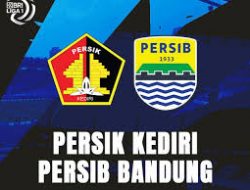 Prediksi Liga 1 Persik Kediri vs Persib Bandung: Momen Kebangkitan Maung Bandung