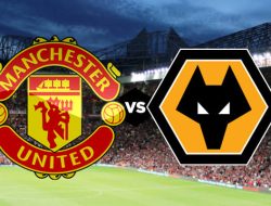 Prediksi Liga Inggris Manchester United vs Wolves: Setan Merah Diatas Angin?