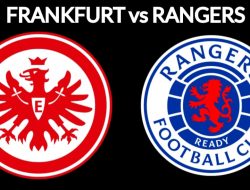 Prediksi Final Liga Europa Frankfurt vs Rangers: Saling Buru Trofi Kedua