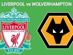 Prediksi Liverpool vs Wolverhampton: Laga Penentu Meraih Juara