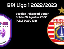 Prediksi Rans Nusantara FC vs Persija Jakarta: Laga Panas di Pakansari