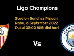 Prediksi Sevilla vs Manchester City di Liga Champions: Tuan Rumah Optimis?