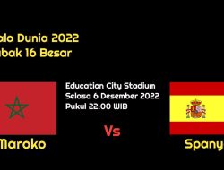 Prediksi Maroko vs Spanyol di Babak 16 Besar Piala Dunia 2022