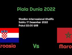 Prediksi Kroasia vs Maroko di Perebutan Juara 3 Piala Dunia 2022