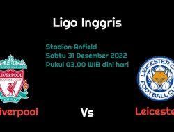 Prediksi Liverpool vs Leicester City di Liga Inggris