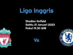 Prediksi Liverpool vs Chelsea di Liga Inggris