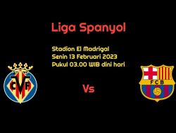 Prediksi Villarreal vs Barcelona di Liga Spanyol: Tuan Rumah Waspada!