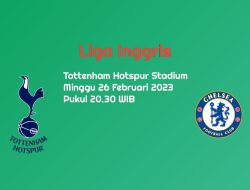 Prediksi Tottenham Hotspur vs Chelsea di Liga Inggris: Tamu Sedang ‘Sakit’