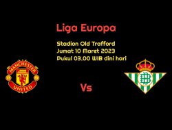 Prediksi Manchester United vs Real Betis di Liga Europa: Laga ‘Penebusan Dosa’