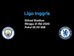 Prediksi Manchester City vs Chelsea di Liga Inggris: The Citizens Juara Tanpa Harus Bertempur Lagi