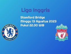 Prediksi Chelsea vs Liverpool di Liga Inggris: Wajah Baru The Blues