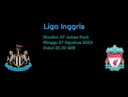 Prediksi Newcastle United vs Liverpool di Liga Inggris: The Reds Menang Lagi?