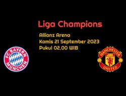 Prediksi Bayern Munchen vs Manchester United di Liga Champions: Laga Berat Setan Merah