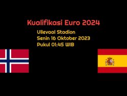 Prediksi Norwegia vs Spanyol di Kualifikasi Euro 2024: Laga Krusial