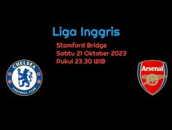 Prediksi Chelsea vs Arsenal di Liga Inggris: The Gunners Lebih Diunggulkan?